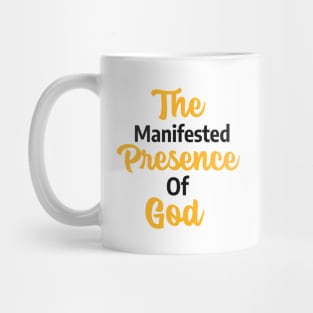 The Manifested Presence of God Mug